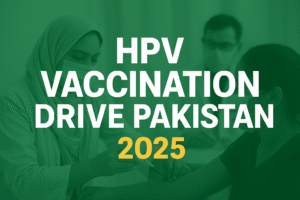 Read more about the article HPV Vaccination Drive Pakistan 2025: A Powerful Hope
